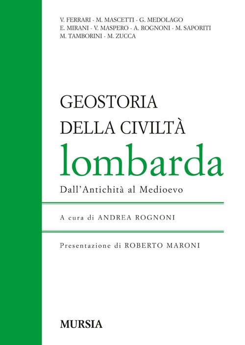 Geostoria della civiltà lombarda. Dall'antichità al Medioevo