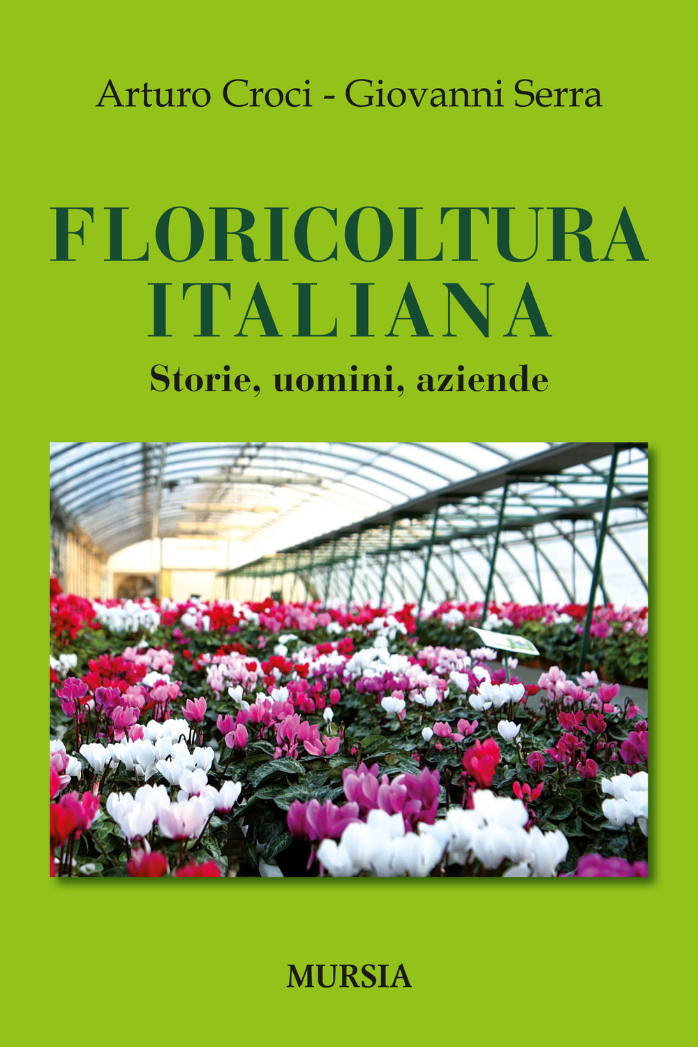 Floricoltura italiana. Storie, uomini, aziende