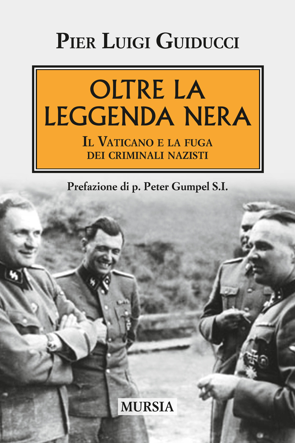 Oltre la leggenda nera. Il Vaticano e la fuga dei criminali nazisti