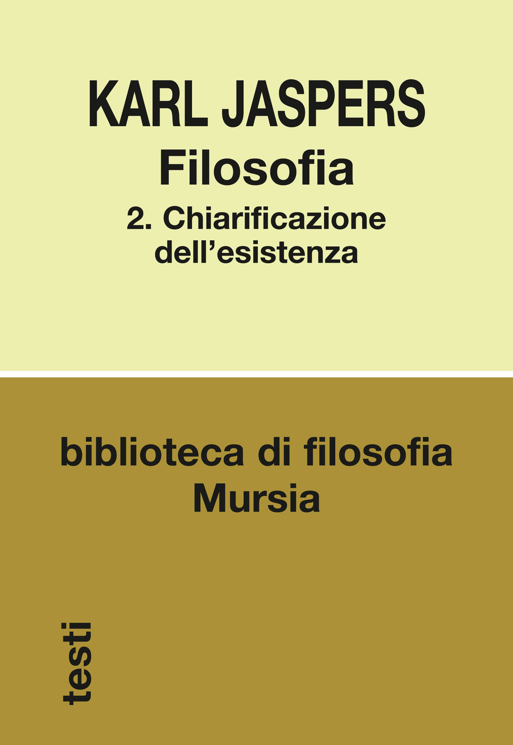 Filosofia. Vol. 2: Chiarificazione dell'esistenza