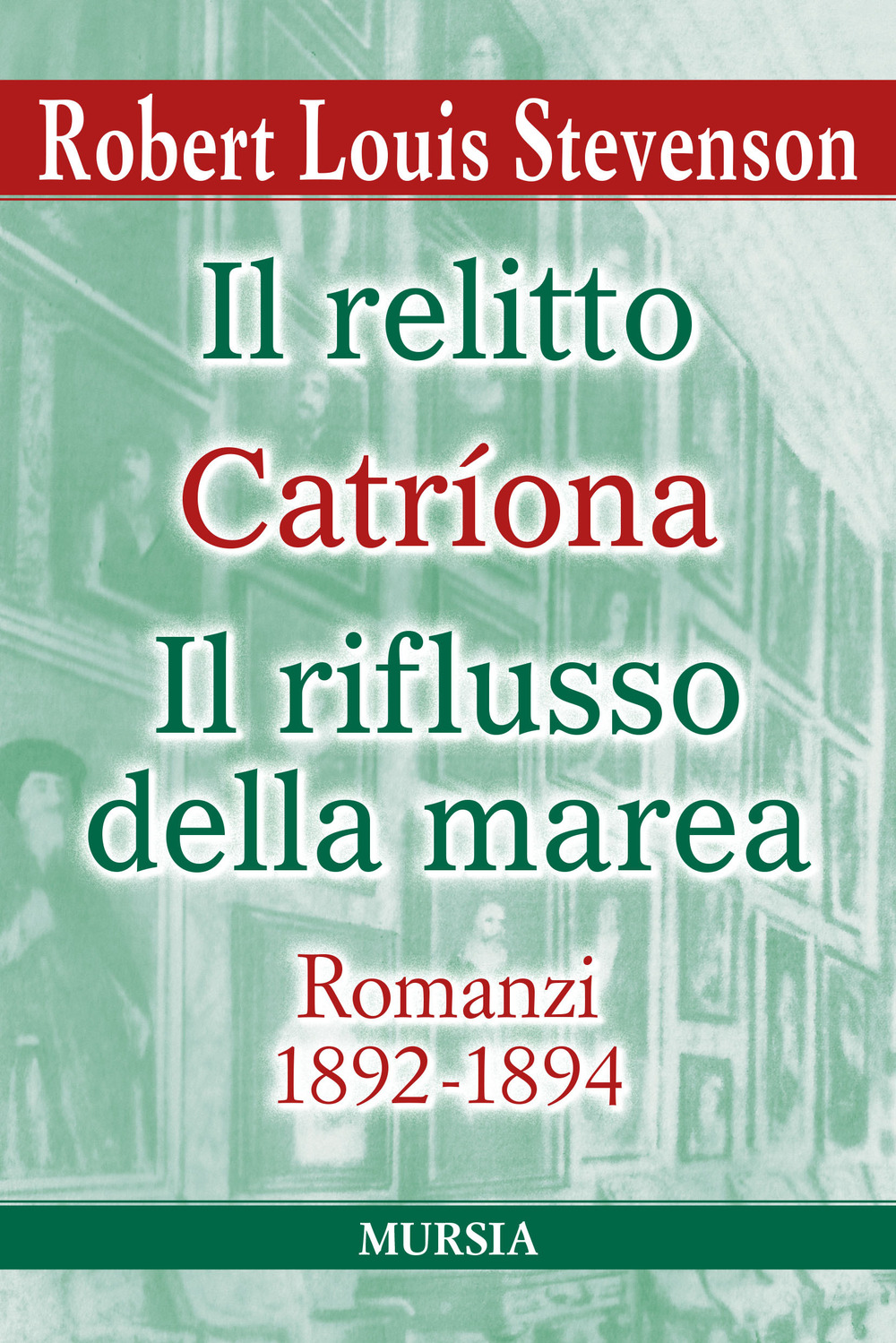 Il relitto-Catriona-Il riflusso della marea. Romanzi 1892-1894