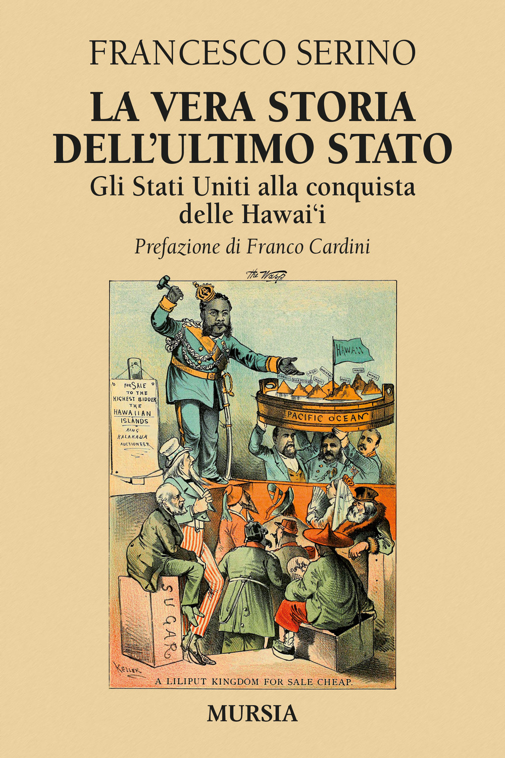 La vera storia dell'ultimo Stato. Gli Stati Uniti alla conquista delle Hawai'i