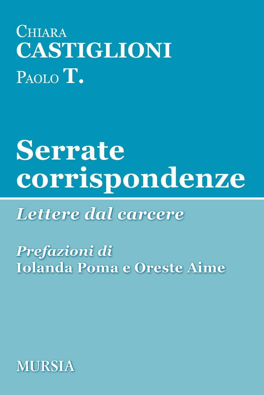 Serrate corrispondenze. Lettere dal carcere