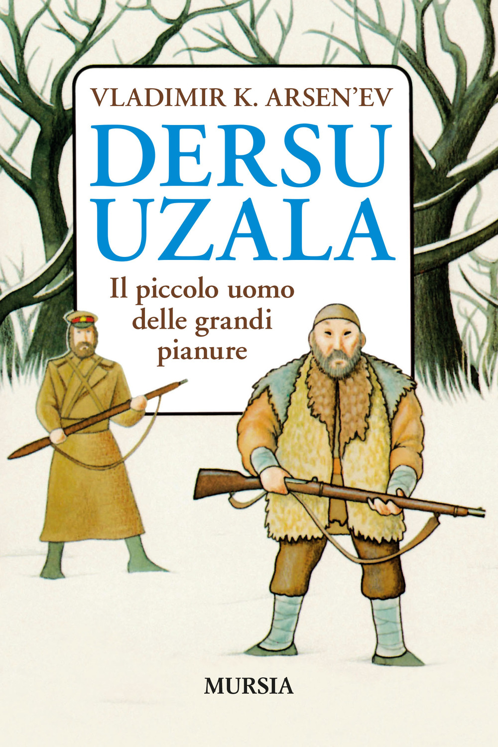 Dersu Uzala. Il piccolo uomo delle grandi pianure