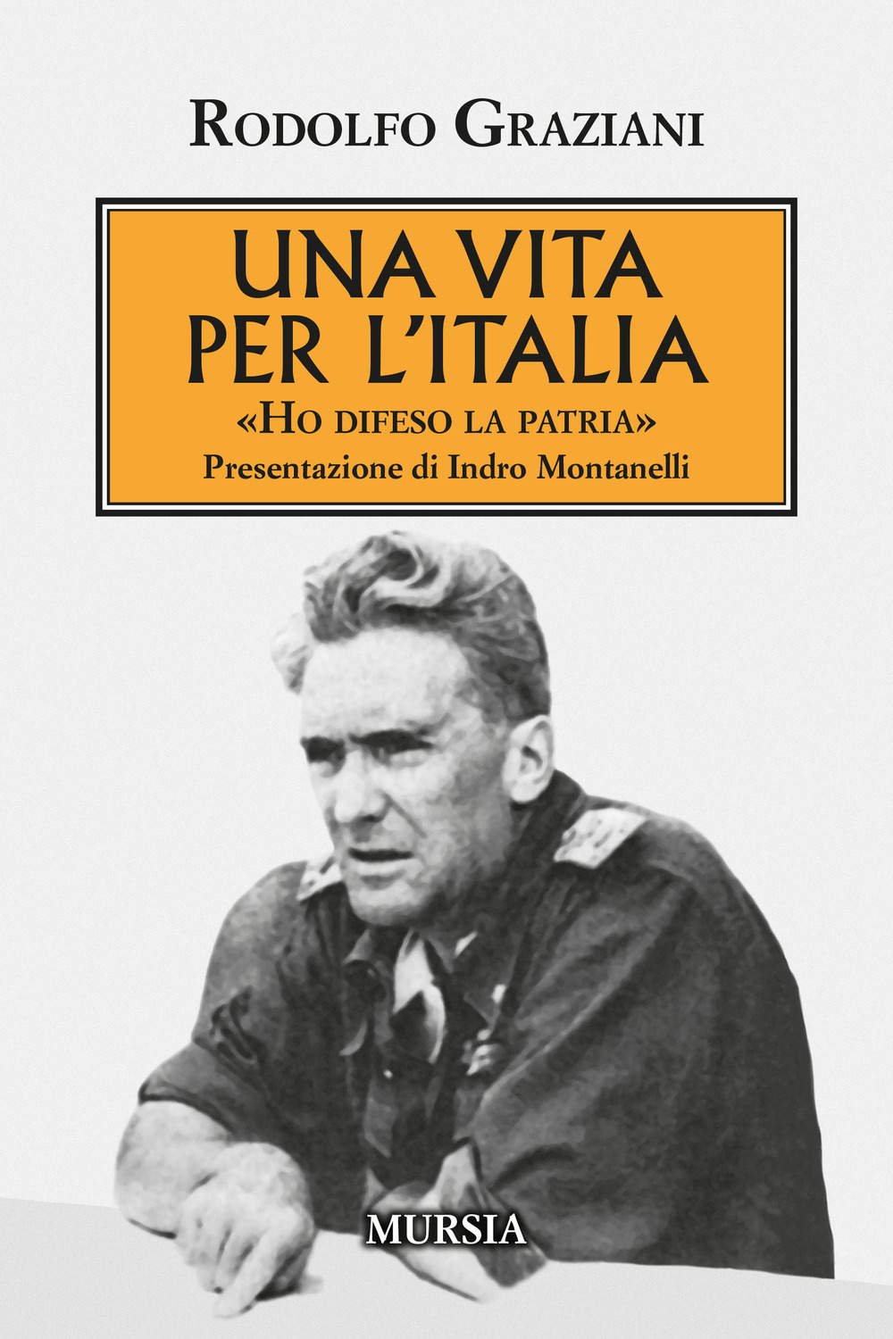 Una vita per l'Italia. «Ho difeso la patria»