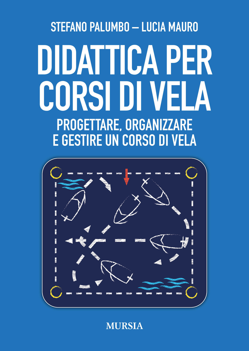 Didattica per corsi di vela. Progettare, organizzare e gestire un corso di vela
