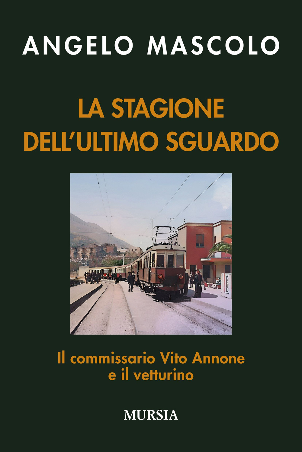 La stagione dell'ultimo sguardo. Il commissario Vito Annone e il vetturino