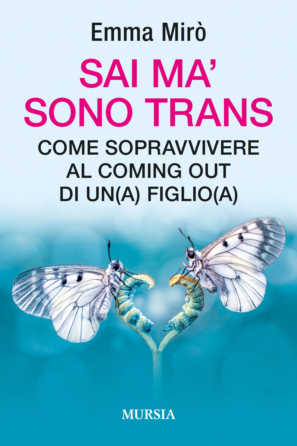 Sai ma' sono trans. Come sopravvivere al coming out di un(a) figlio(a)