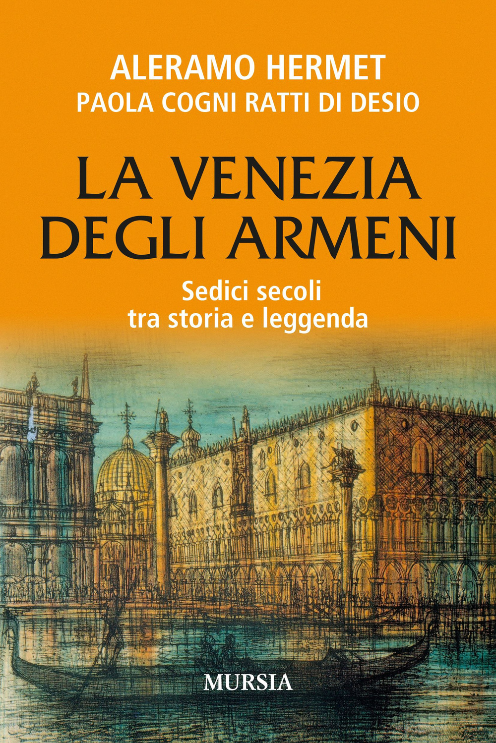 La Venezia degli armeni. Sedici secoli tra storia e leggenda