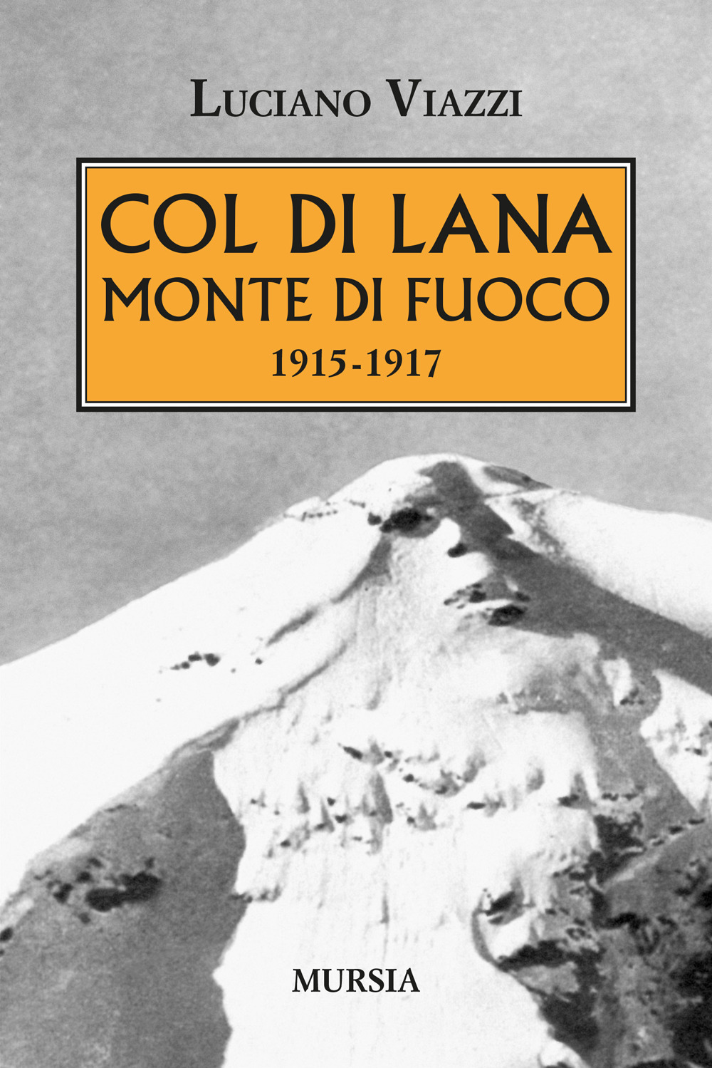 Col di Lana monte di fuoco (1915-1917)