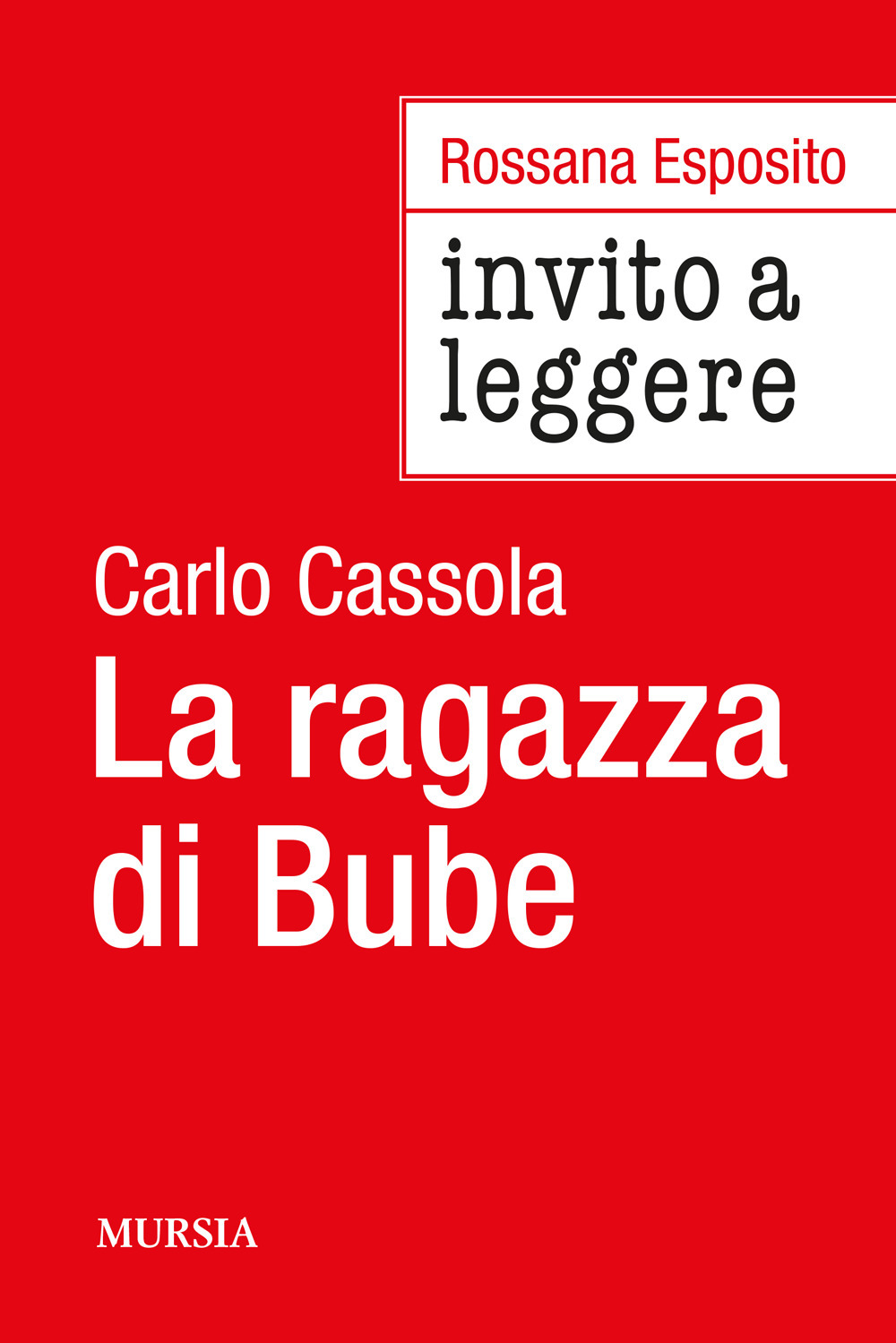 Invito a leggere «La ragazza di Bube» di Carlo Cassola