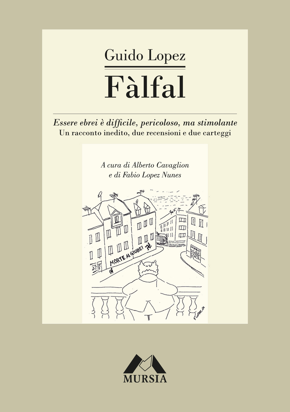 Fàlfal. Essere ebrei è difficile, pericoloso, ma stimolante. Un racconto inedito, due recensioni e due carteggi