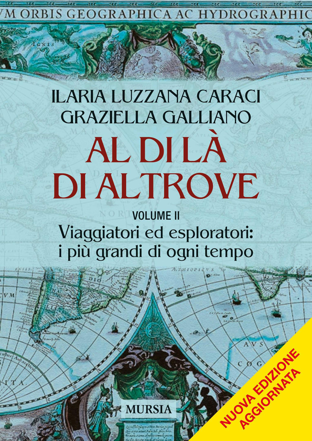 Al di là di altrove. Nuova ediz.. Vol. 2: Viaggiatori ed esploratori: i più grandi di ogni temp