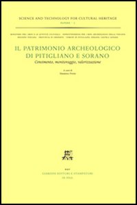 Il patrimonio archeologico di Pitigliano e Sorano. Censimento, monitoraggio, valorizzazione