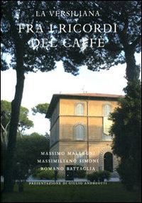 La Versiliana. Fra i ricordi del caffè