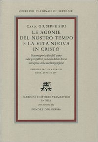 Le agonie del nostro tempo e la vita nuova in Cristo. Discorsi per la fine dell'anno sulle prospettive pastorali della Chiesa nell'epoca della secolarizzazione