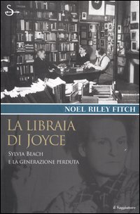 La libraia di Joyce. Sylvia Beach e la generazione perduta