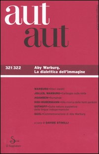 Aut aut vol. 321-322. Aby Warburg. La dialettica dell'imagine