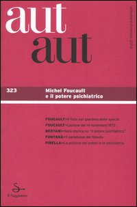 Aut aut. Vol. 323: Michel Foucault e il potere psichiatrico