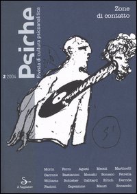 Psiche. Rivista di cultura psicoanalitica (2004). Vol. 2: Zone di contatto