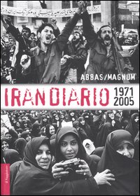 Irandiario 1971-2005. Ediz. illustrata