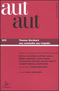 Aut aut. Vol. 325: Thomas Bernhard. Una commedia una tragedia
