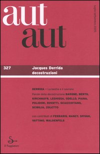 Aut aut. Vol. 327: Jacques Deridda decostruzioni
