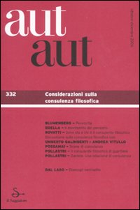 Aut aut. Ediz. illustrata. Vol. 332: Considerazioni sulla consulenza filosofica