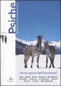 Psiche. Rivista di cultura psicoanalitica (2007). Vol. 1: Chi ha paura dell'inconscio?