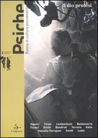 Psiche. Rivista di cultura psicoanalitica (2007). Vol. 2: Il dio protesi