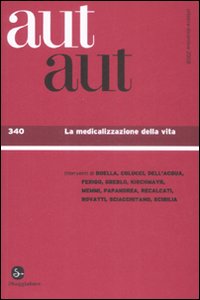 Aut aut. Vol. 340: La medicalizzazione della vita