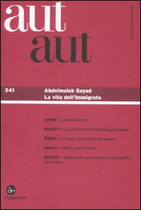 Aut aut. Vol. 341: Abdelmalek Sayad. La vita dell'immigrato