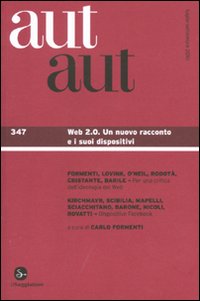 Aut aut. Vol. 347: Web 2.0. Un nuovo racconto e i suoi dispositivi