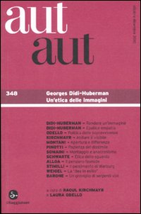 Aut aut. Vol. 348: Georges Didi-Huberman. Un'etica delle immagini