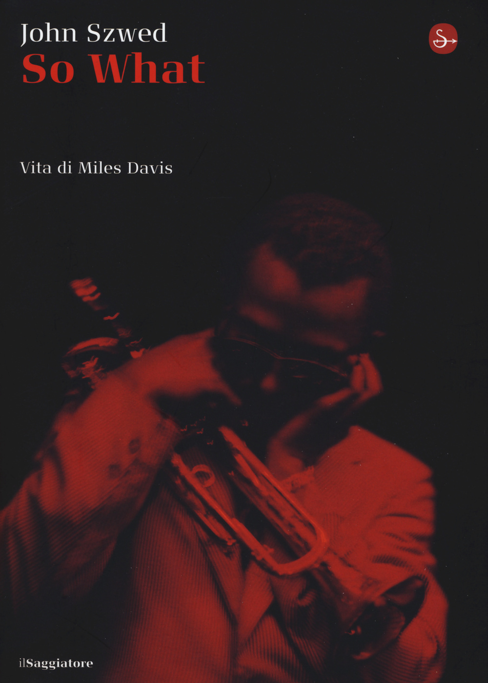 So what? Vita di Miles Davis