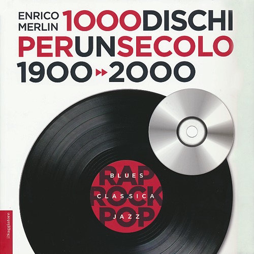 1000 dischi per un secolo. 1900-2000