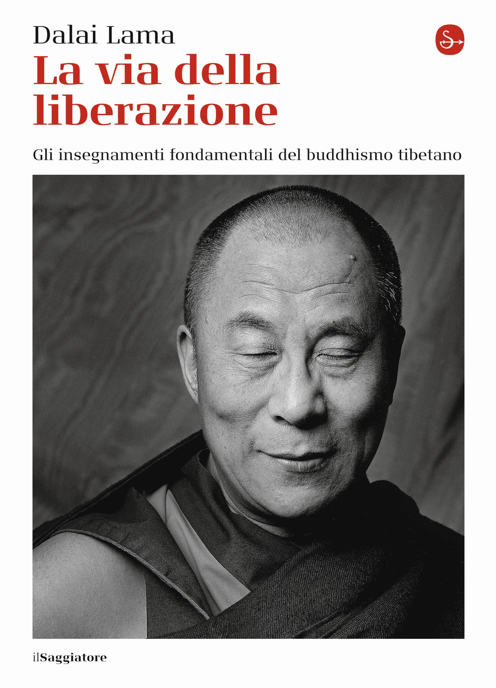 La via della liberazione. Gli insegnamenti fondamentali del buddhismo tibetano