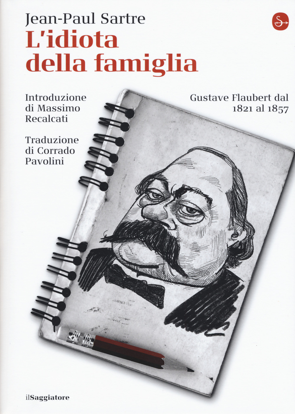 L'idiota della famiglia. Gustave Flaubert dal 1821 al 1857