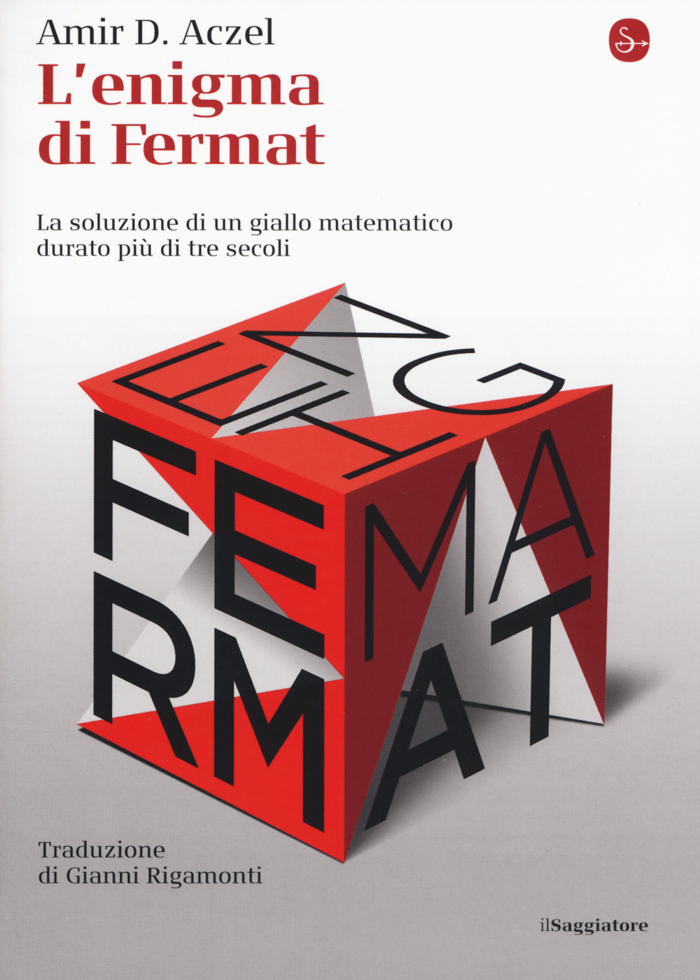 L'enigma di Fermat. La soluzione di un giallo matematico durato più di tre secoli