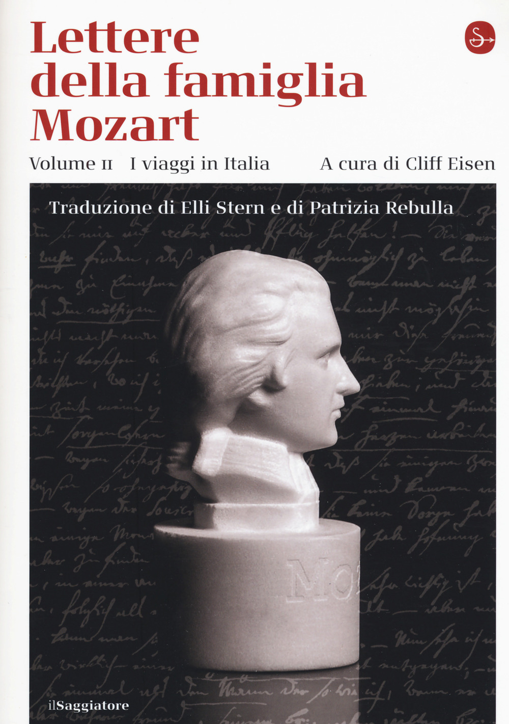 Lettere della famiglia Mozart. Ediz. integrale. Vol. 2: I viaggi in Italia
