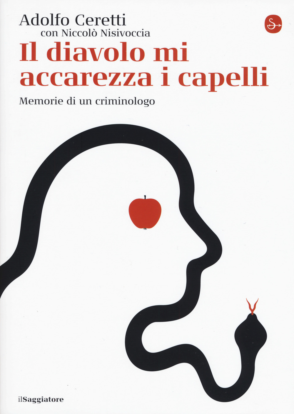 Il diavolo mi accarezza i capelli. Memorie di un criminologo