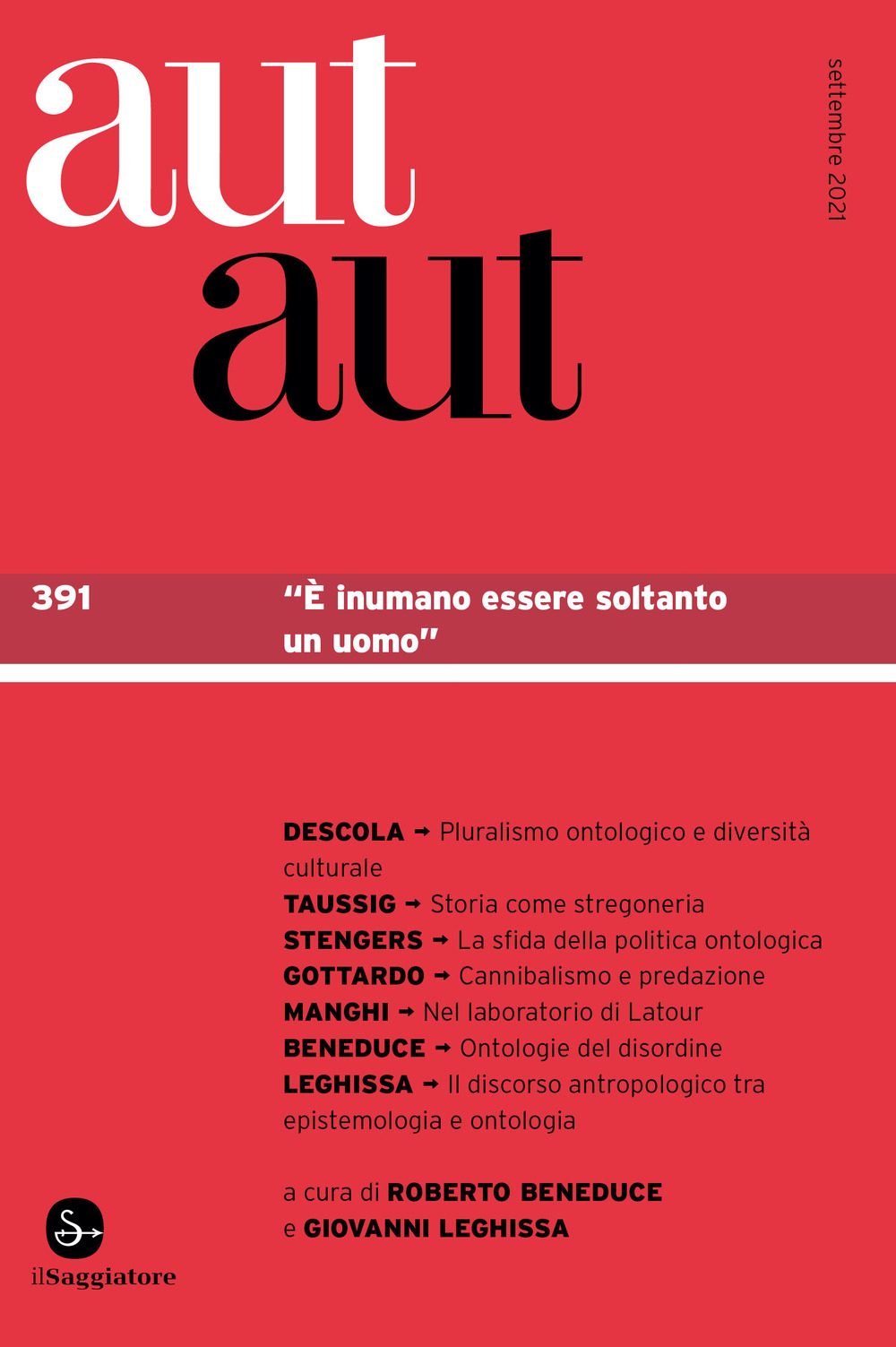 Aut aut. Vol. 391: «È inumano essere soltanto un uomo»