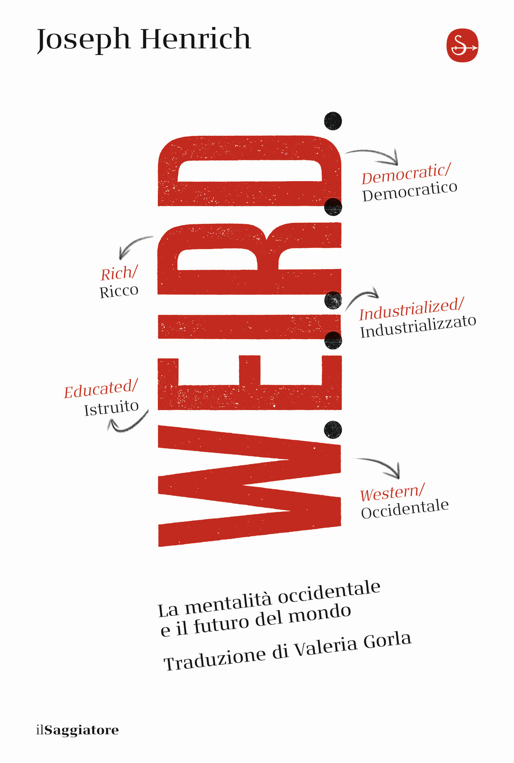 WEIRD. La mentalità occidentale e il futuro del mondo