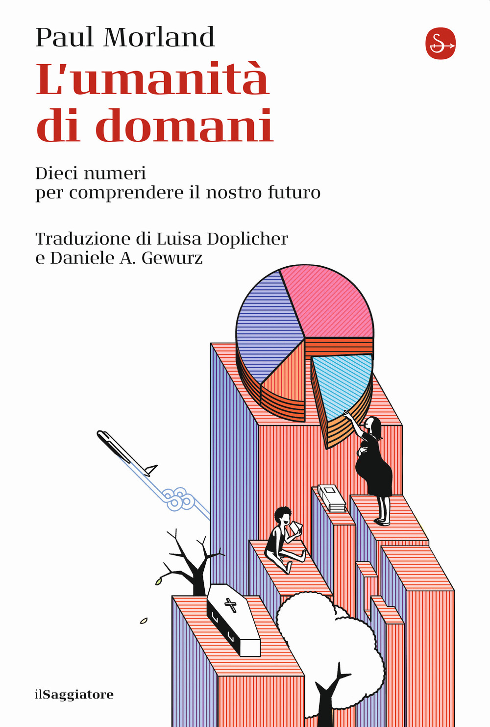 L'umanità di domani. Dieci numeri per comprendere il nostro futuro