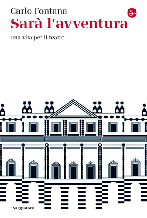 Sarà l'avventura. Una vita per il teatro