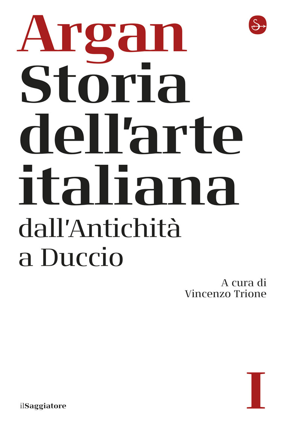 Storia dell'arte italiana. Vol. 1: Dall'antichità a Duccio
