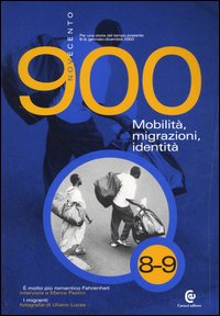 Novecento (2003) vol. 8-9. Mobilità, migrazioni, identità