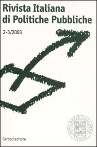 Rivista italiana di politiche pubbliche (2003) vol. 2-3
