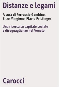 Distanze e legami. Una ricerca su capitale sociale e diseguaglianze nel Veneto