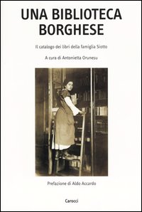 Una biblioteca borghese. Il catalogo dei libri della famiglia Siotto
